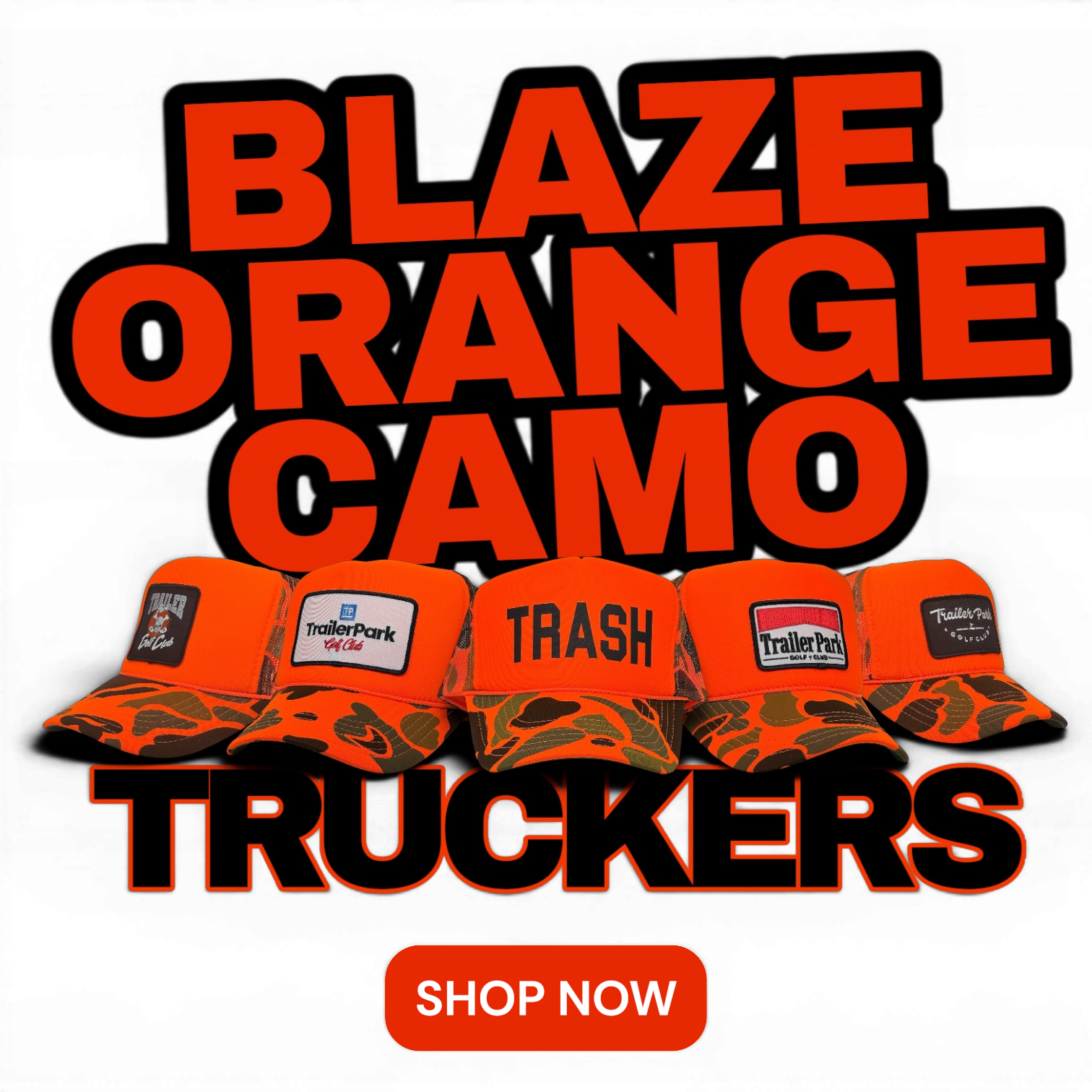 Blaze Orange Camo Truckers drop banner